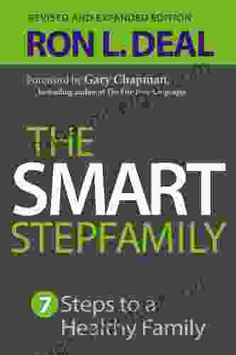 The Smart Stepfamily: Seven Steps To A Healthy Family