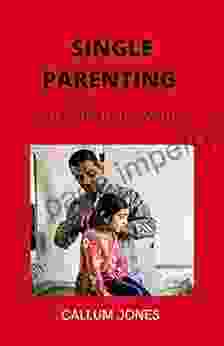 Single Parenting: An Essential Manual