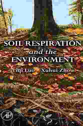 Soil Respiration And The Environment