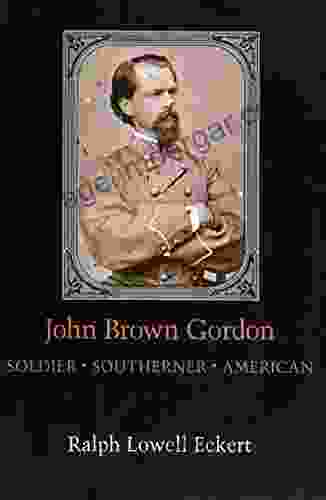 John Brown Gordon: Soldier Southerner American (Southern Biography Series)