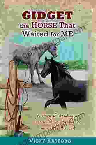 Gidget The Horse That Waited For Me: A Story Of Standing Up For What You Believe In No Matter The Cost (Burton S Farm 4)