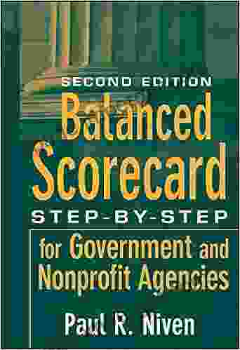 Balanced Scorecard: Step By Step For Government And Nonprofit Agencies