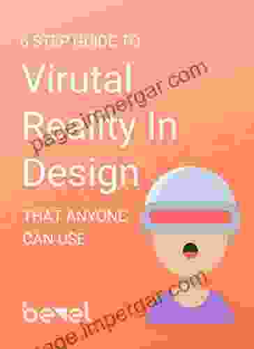 6 Step Guide To Virtual Reality In Design That Anyone Can Use