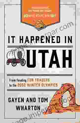 It Happened In Utah: Stories Of Events And People That Shaped Beehive State History (It Happened In Series)