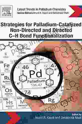 Strategies For Palladium Catalyzed Non Directed And Directed C Bond H Bond Functionalization (Latest Trends In Palladium Chemistry)