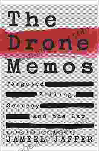 The Drone Memos: Targeted Killing Secrecy And The Law