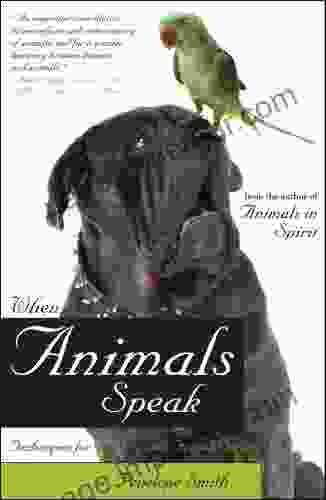 When Animals Speak: Techniques For Bonding With Animal Companions