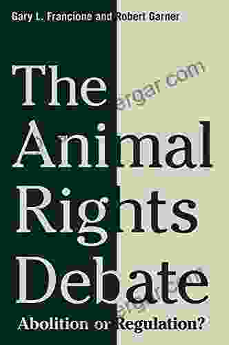 The Animal Rights Debate: Abolition Or Regulation? (Critical Perspectives On Animals: Theory Culture Science And Law)