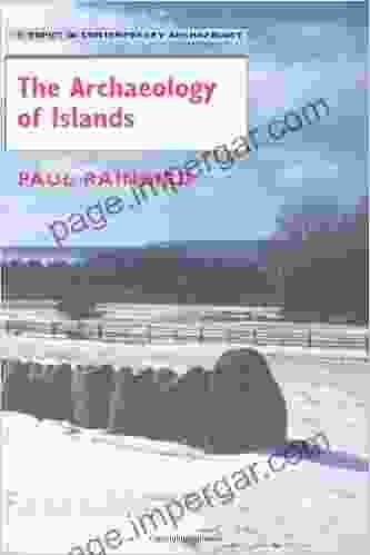 The Archaeology Of Islands (Topics In Contemporary Archaeology)