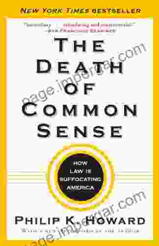 The Death Of Common Sense: How Law Is Suffocating America