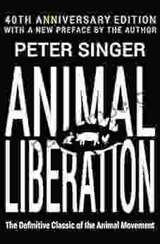 Animal Liberation: The Definitive Classic of the Animal Movement