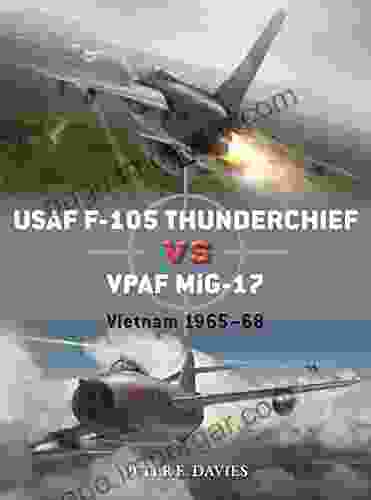 USAF F 105 Thunderchief Vs VPAF MiG 17: Vietnam 1965 68 (Duel)