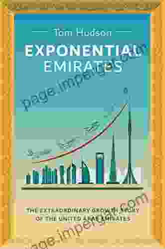 Exponential Emirates: The Extraordinary Growth Story Of The United Arab Emirates (UAE)