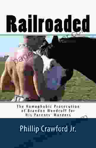 Railroaded: The Homophobic Prosecution Of Brandon Woodruff For His Parents Murders