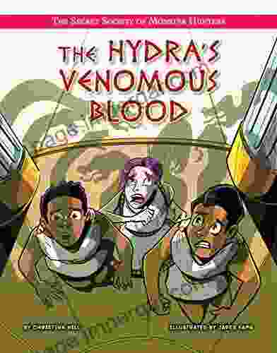 The Hydra S Venomous Blood (The Secret Society Of Monster Hunters)