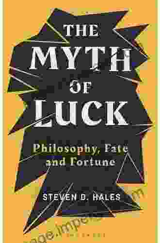 The Myth Of Luck: Philosophy Fate And Fortune