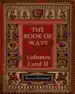 The Of Ways: Volumes I II