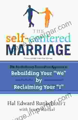 The Self Centered Marriage: The Revolutionary ScreamFree Approach to Rebuilding Your We by Reclaiming Your I