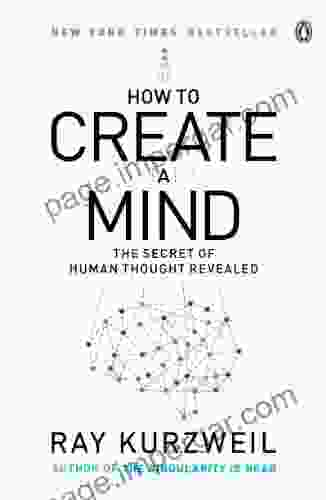 How To Create A Mind: The Secret Of Human Thought Revealed