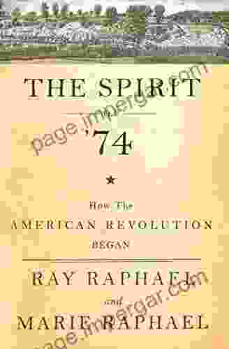 The Spirit Of 74: How The American Revolution Began