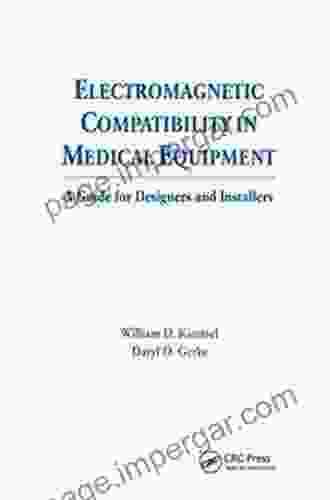 Electromagnetic Compatibility In Medical Equipment: A Guide For Designers And Installers