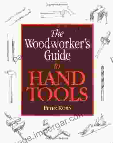 Woodworker s Guide to Hand Tools The