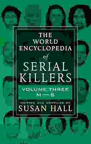 The World Encyclopedia Of Serial Killers: Volume Three M S: Volume Three M S