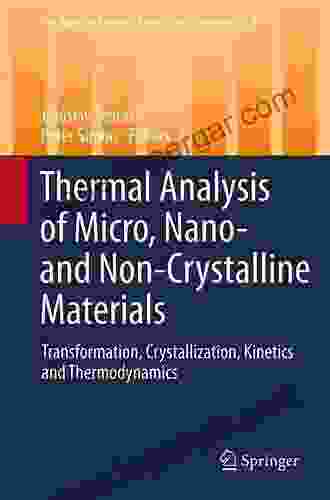 Thermal analysis of Micro Nano and Non Crystalline Materials: Transformation Crystallization Kinetics and Thermodynamics (Hot Topics in Thermal Analysis and Calorimetry 9)