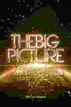 The Big Picture: Thirty Six Sessions To Intellectual Spiritual Clarity