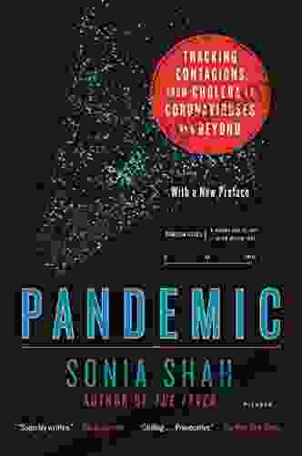 Pandemic: Tracking Contagions From Cholera To Coronaviruses And Beyond