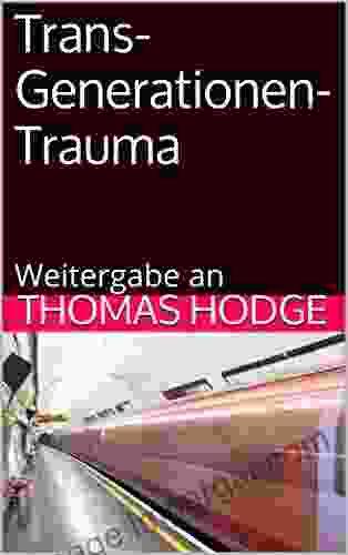 Trans Generationen Trauma: Weitergabe An Thomas Hodge