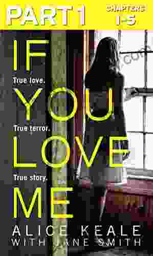 If You Love Me: Part 1 Of 3: True Love True Terror True Story