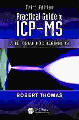 Practical Guide To ICP MS: A Tutorial For Beginners Third Edition (Practical Spectroscopy 38)