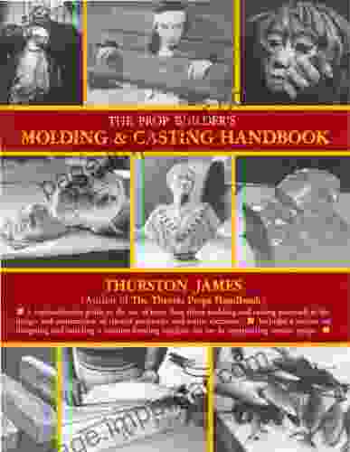 The Prop Builder S Molding Casting Handbook