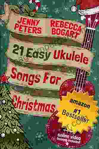 21 Easy Ukulele Songs For Christmas: + Online Video (Beginning Ukulele Songs 3)