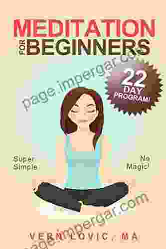 Meditation For Beginners: A 22 Day How To Meditate Course