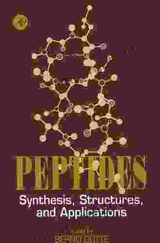 Peptides: Synthesis Structures And Applications