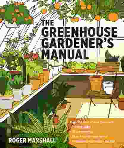 The Greenhouse Gardener S Manual Roger Marshall