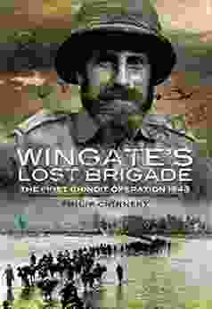 Wingate S Lost Brigade: The First Chindit Operations 1943