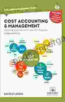 Cost Accounting And Management Essentials You Always Wanted To Know: 4th Edition (Self Learning Management Series)