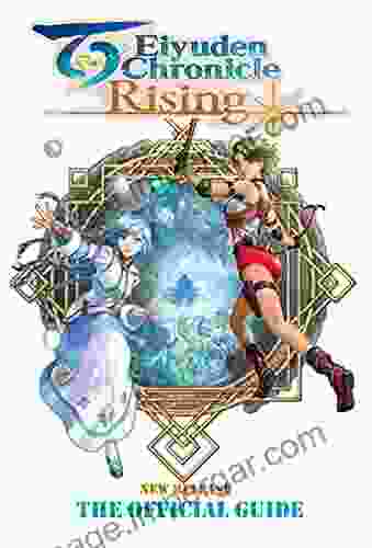 Eiyuden Chronicle: Rising Complete Guide: Tips Tricks And Strategies