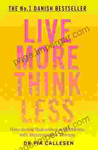 Live More Think Less: Overcoming Depression And Sadness With Metacognitive Therapy