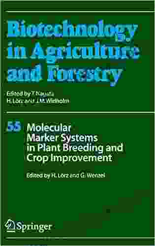 Molecular Marker Systems In Plant Breeding And Crop Improvement (Biotechnology In Agriculture And Forestry 55)