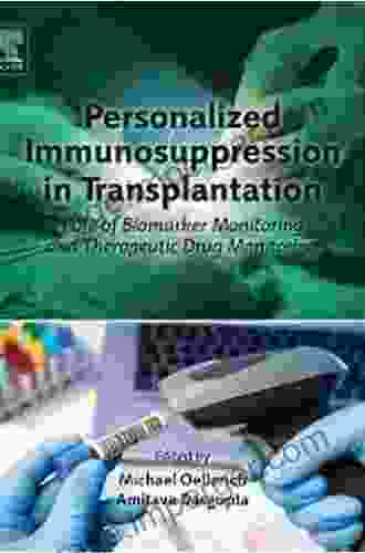 Personalized Immunosuppression In Transplantation: Role Of Biomarker Monitoring And Therapeutic Drug Monitoring