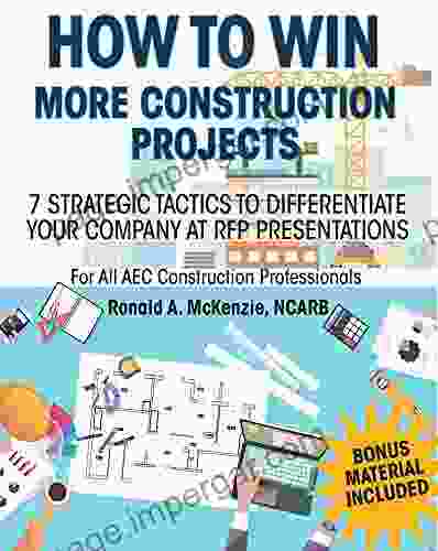 HOW TO WIN MORE CONSTRUCTION PROJECTS: 7 Strategic Tactics To Differentiate Your Company At RFP Presentations