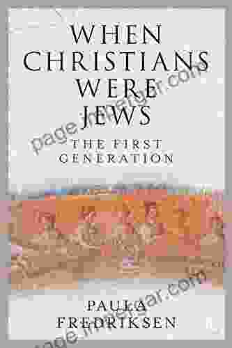 When Christians Were Jews: The First Generation