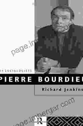 Pierre Bourdieu (Key Sociologists) Richard Jenkins