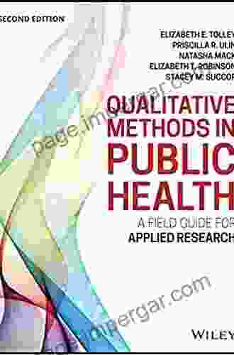 Qualitative Methods In Public Health: A Field Guide For Applied Research (Jossey Bass Public Health)