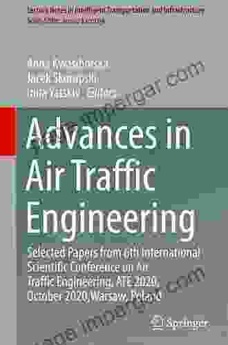 Advances In Air Traffic Engineering: Selected Papers From 6th International Scientific Conference On Air Traffic Engineering ATE 2024 October 2024 Warsaw Transportation And Infrastructure)