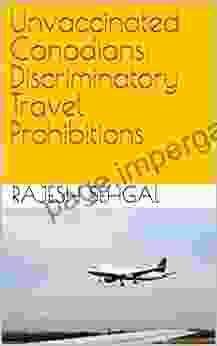 Unvaccinated Canadians: Discriminatory Travel Prohibitions